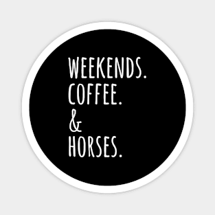 Weekends Coffee And Horses Pet Magnet